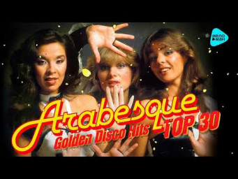 Arabesque - Golden Disco Hits - TOP 30