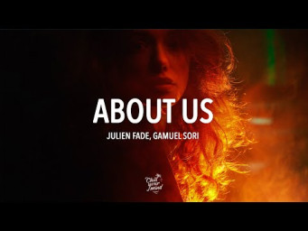Julien Fade & Gamuel Sori - About Us (ft. Frida)