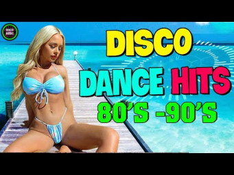Best Disco Dance Songs of 80s 90s Nonstop - Golden Disco Music Hits 70s 80s 90s Eurodisco Megamix