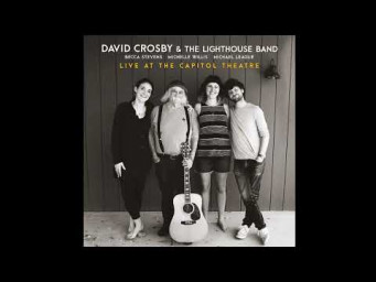 David Crosby & The Lighthouse Band - Live At The Capitol Theatre 2022