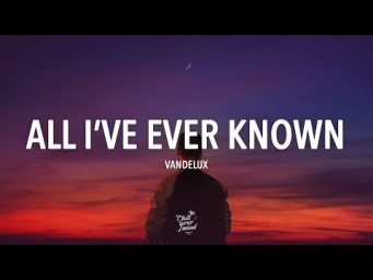Vandelux - All I've Ever Known