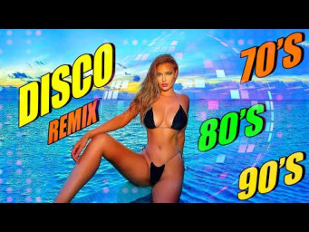 Disco Dance Songs Legend Golden - Disco Greatest Hits 70 80 90s - Medley Eurodisco Megamix * Top Mus