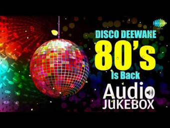 YWLRkcsks w Disco Deewane   80s Is Back   I am A Disco Dancer   Audio Jukebox OUT