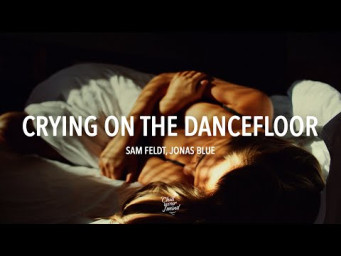 Sam Feldt, Jonas Blue - Crying On The Dancefloor (feat. Endless Summer, Violet Days)